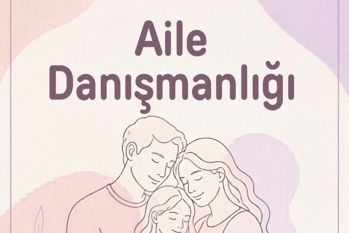 Aile Danışmanlığı Neden Önemli? blog resmi