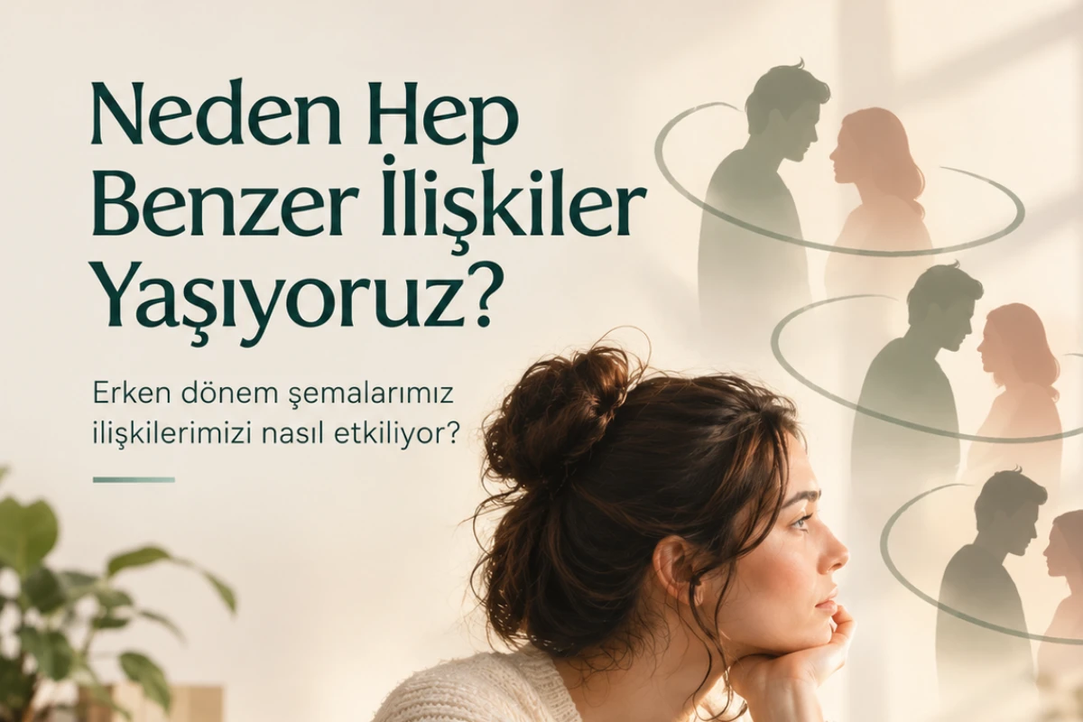 Neden Hep Benzer İlişkiler Yaşıyoruz? blog resmi
